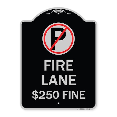 Signmission Fire Lane $250 Fine W/ No ParkingHeavy-Gauge Aluminum Architectural Sign, 24" x 18", BS-1824-24022 A-DES-BS-1824-24022